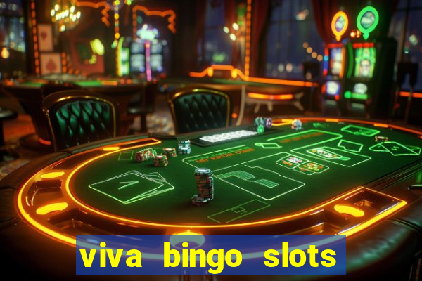 viva bingo slots casino gratis