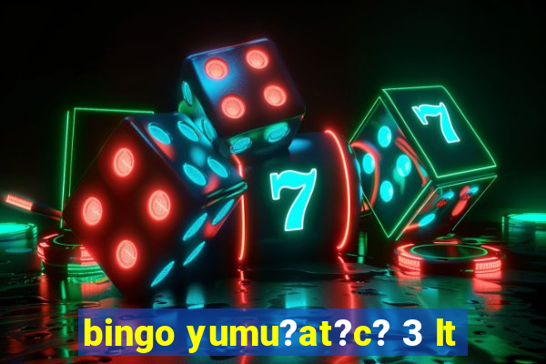 bingo yumu?at?c? 3 lt