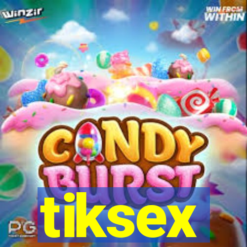 tiksex