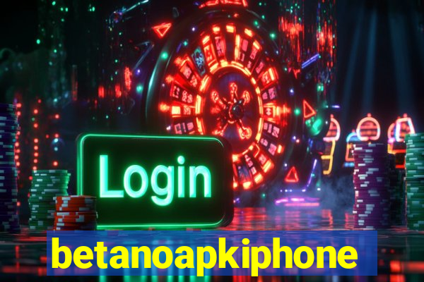 betanoapkiphone