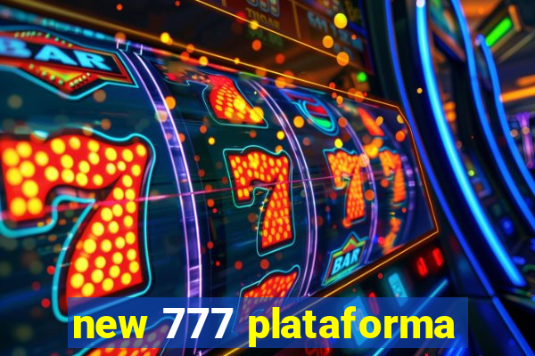 new 777 plataforma