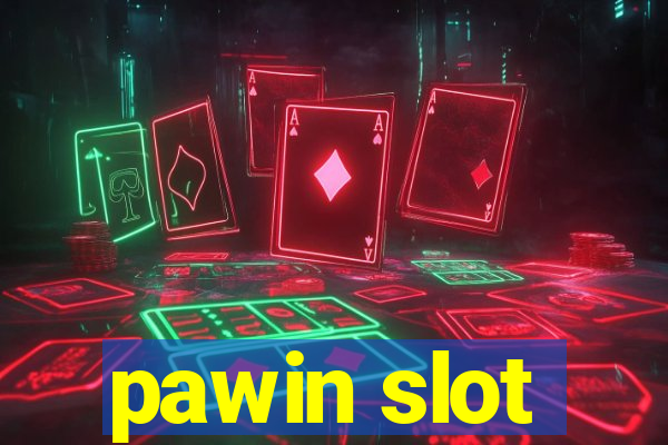 pawin slot