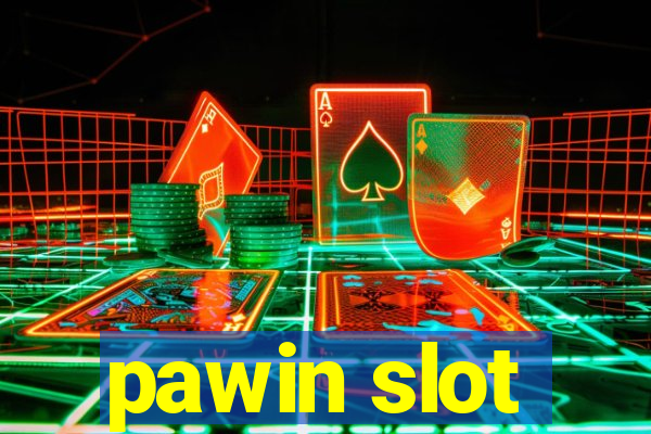 pawin slot