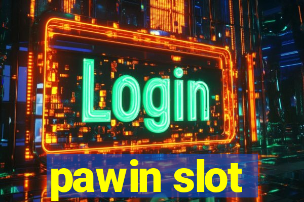 pawin slot