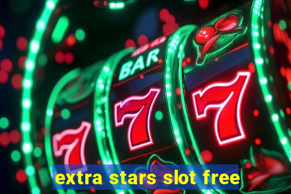 extra stars slot free