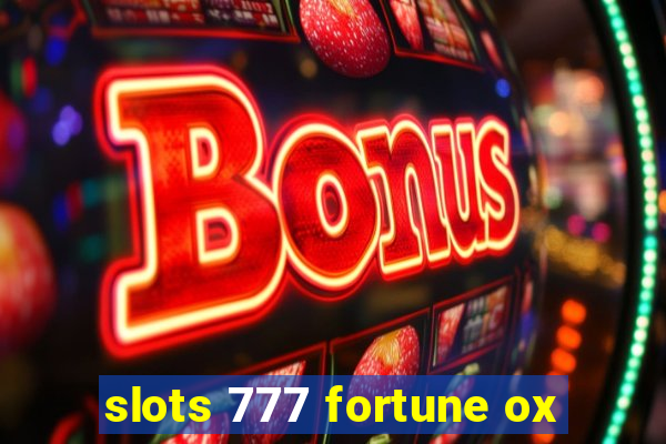 slots 777 fortune ox