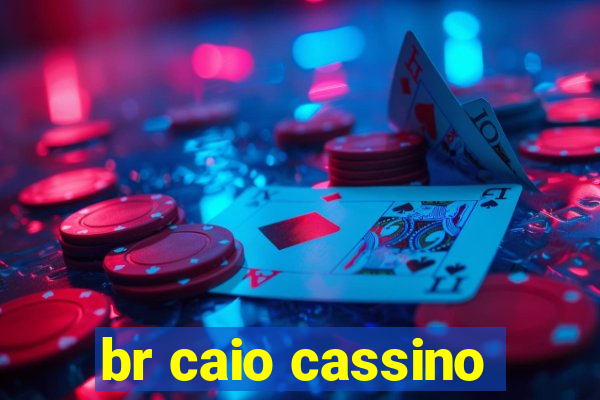 br caio cassino