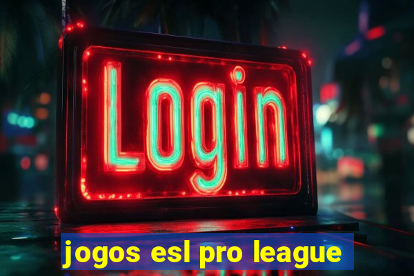 jogos esl pro league