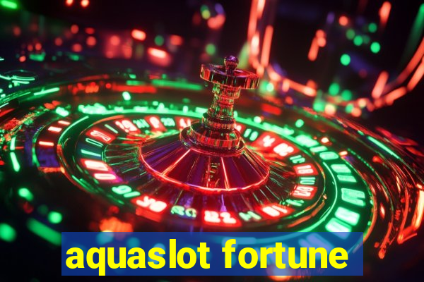 aquaslot fortune