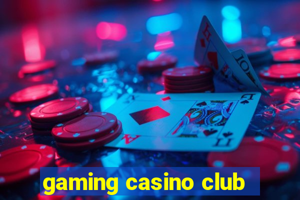 gaming casino club