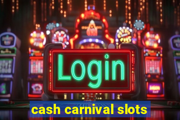 cash carnival slots