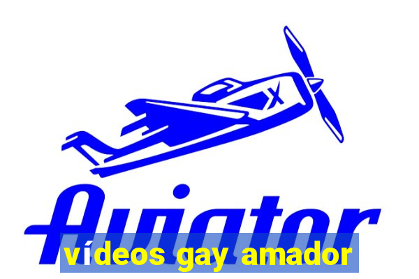 vídeos gay amador