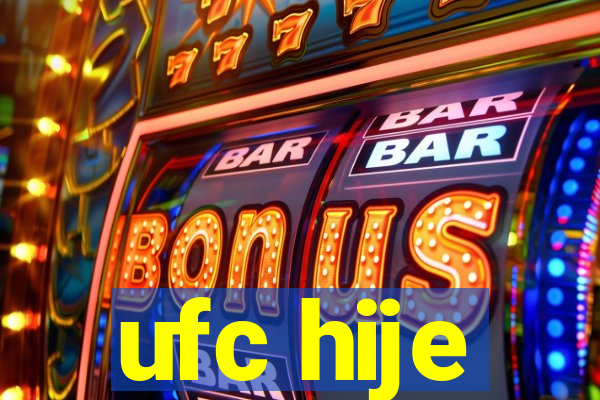 ufc hije