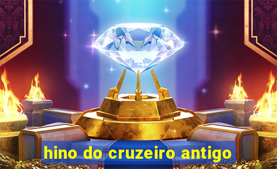 hino do cruzeiro antigo