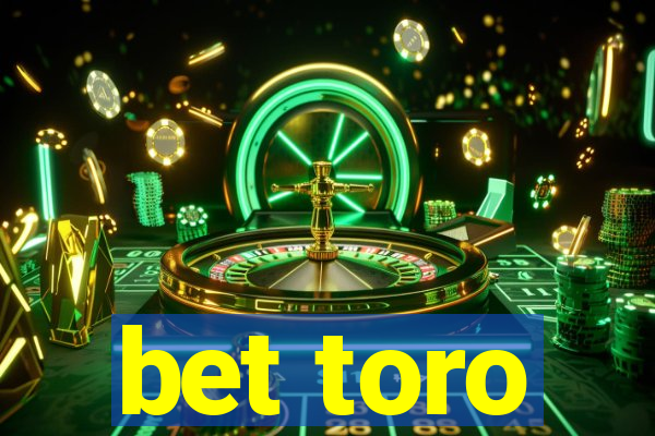 bet toro