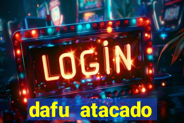 dafu atacado reclame aqui