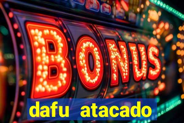 dafu atacado reclame aqui