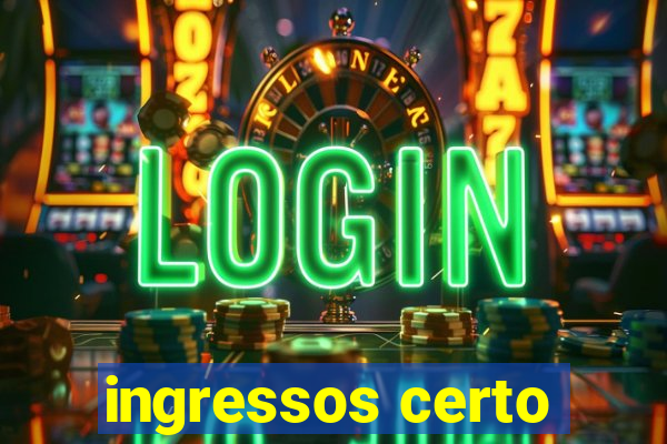 ingressos certo