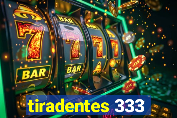 tiradentes 333