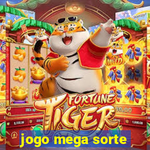 jogo mega sorte