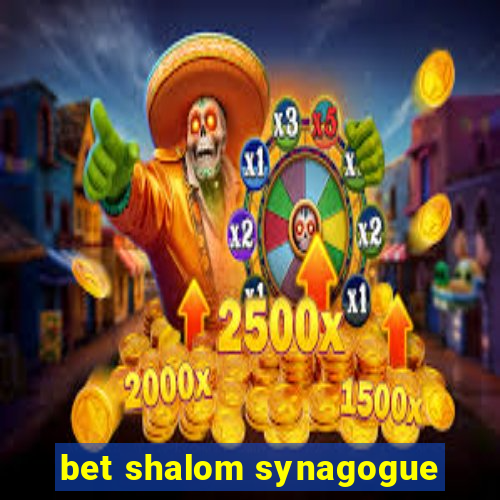 bet shalom synagogue