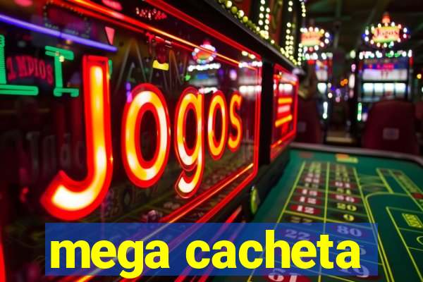 mega cacheta