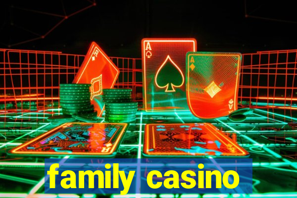 family casino