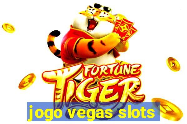 jogo vegas slots