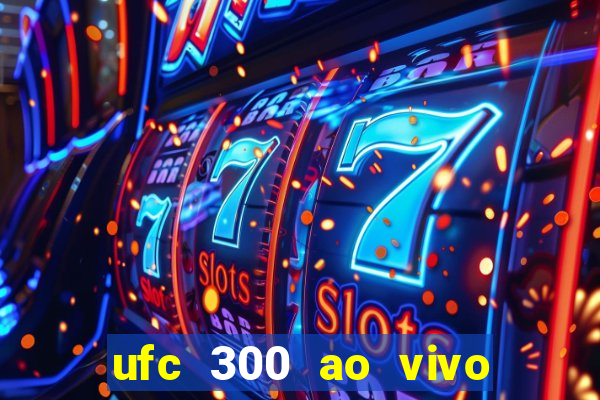 ufc 300 ao vivo online gr谩tis