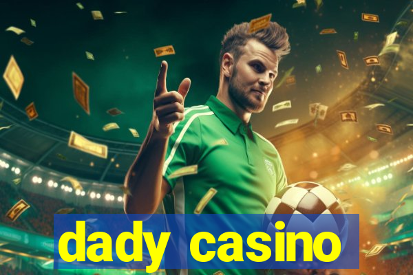 dady casino