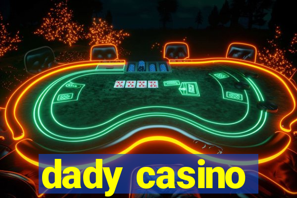 dady casino