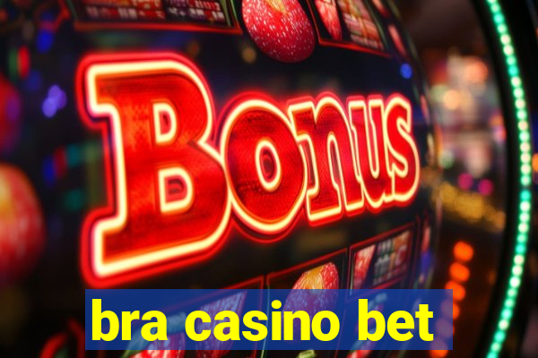 bra casino bet