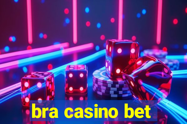 bra casino bet