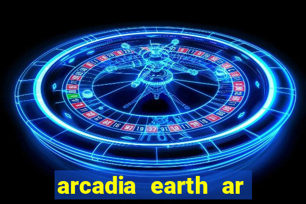 arcadia earth ar las vegas