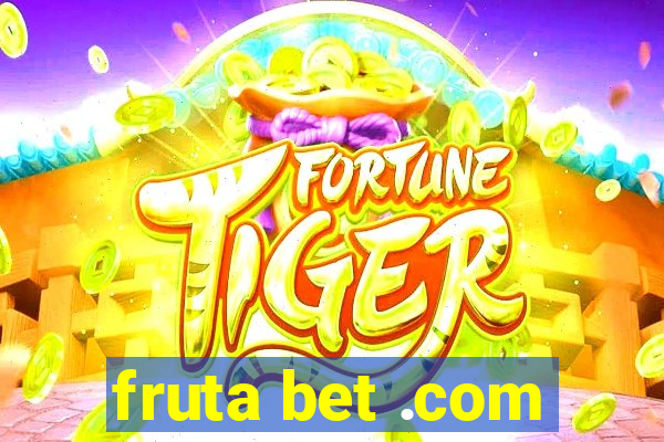 fruta bet .com