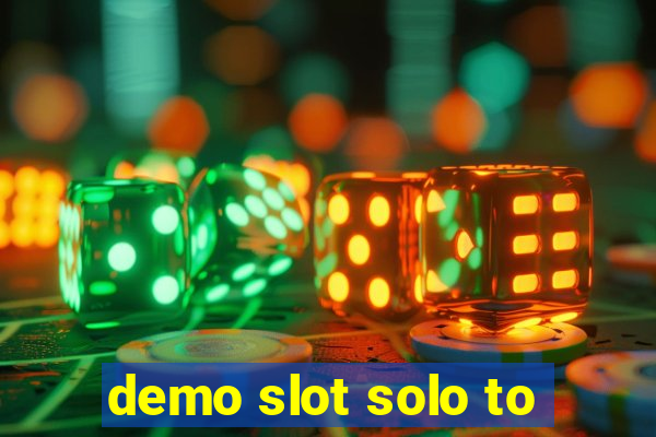 demo slot solo to