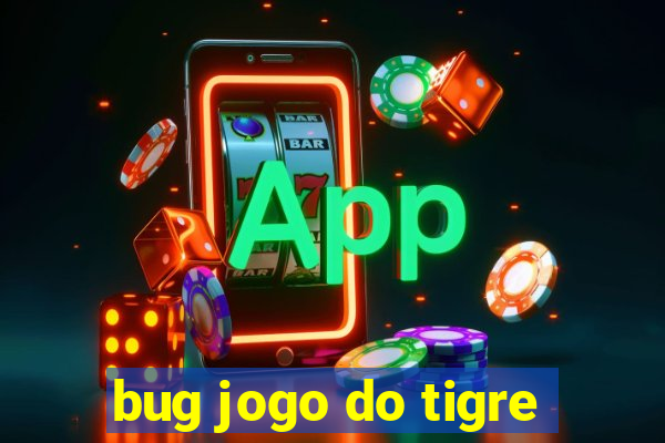 bug jogo do tigre