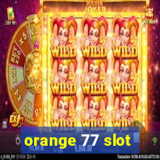 orange 77 slot