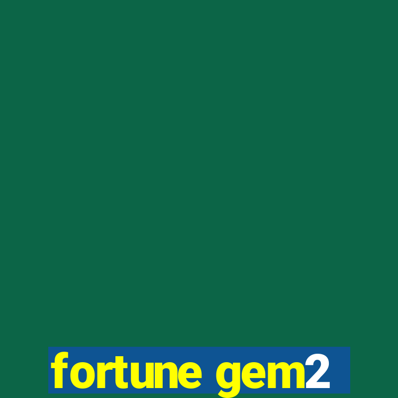 fortune gem2