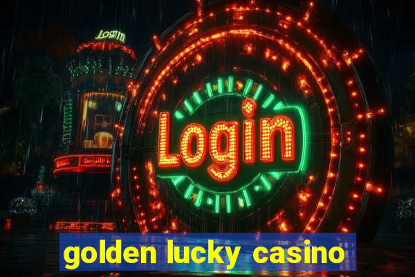 golden lucky casino