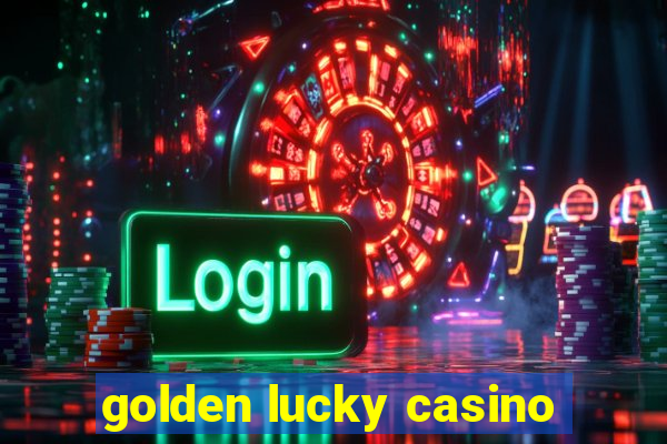 golden lucky casino