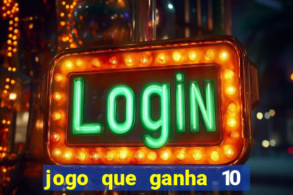 jogo que ganha 10 reais no cadastro