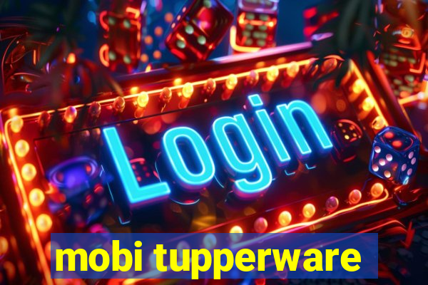 mobi tupperware