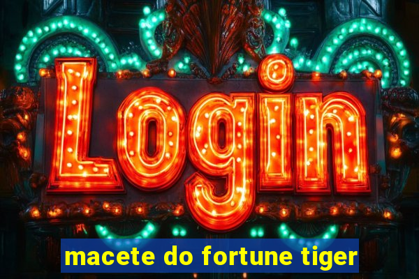 macete do fortune tiger