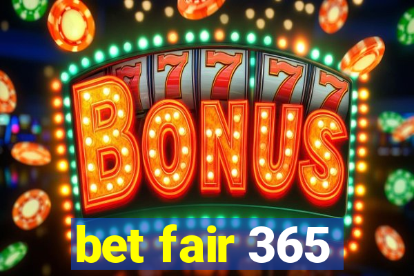 bet fair 365