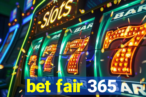 bet fair 365