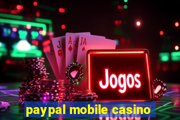 paypal mobile casino