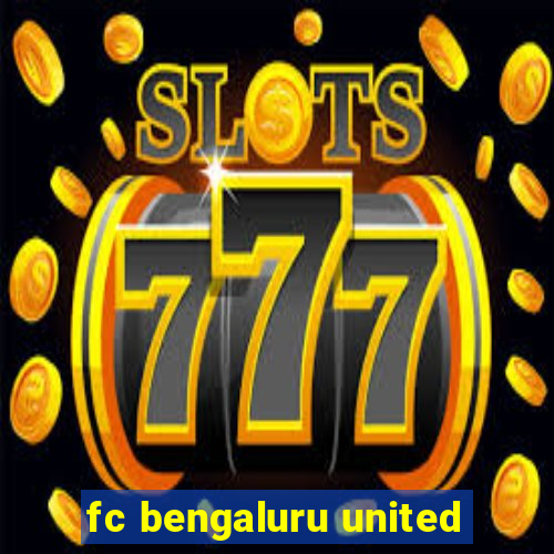 fc bengaluru united