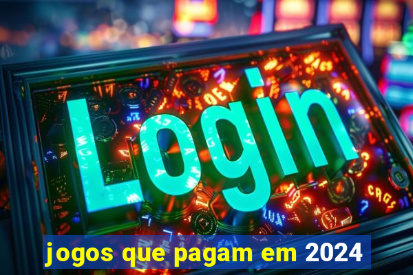 jogos que pagam em 2024