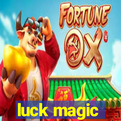 luck magic